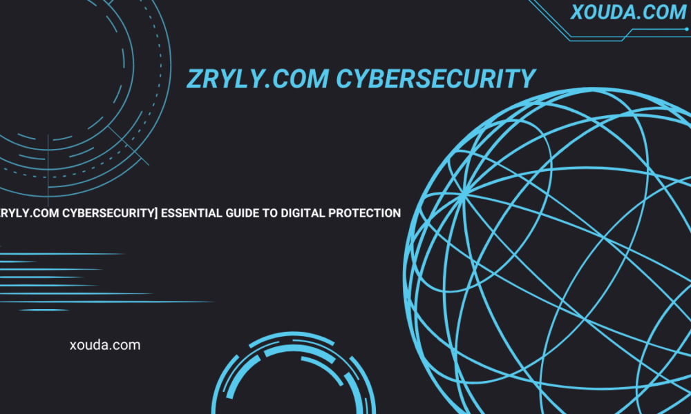 [zryly.com cybersecurity] Essential Guide to Digital Protection
