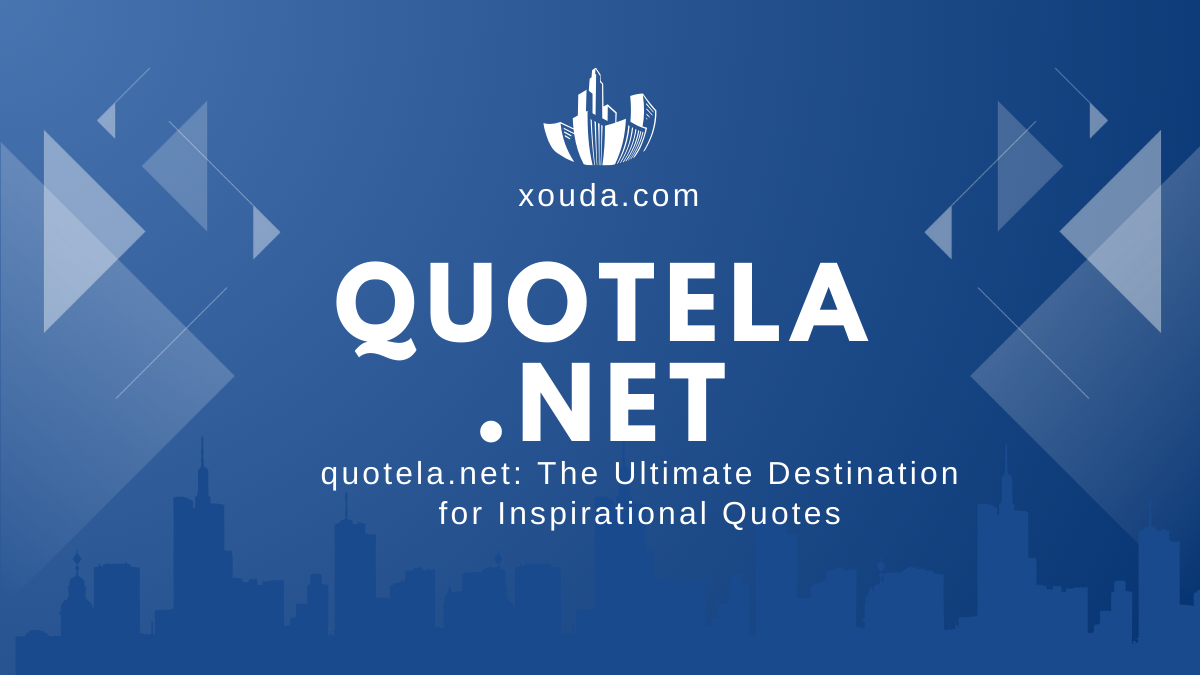 quotela.net: The Ultimate Destination for Inspirational Quotes